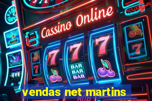 vendas net martins